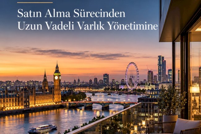 Londra'da Gayrimenkul Yatırımı: Satın Alma Sürecinden Uzun Vadeli Varlık Yönetimine